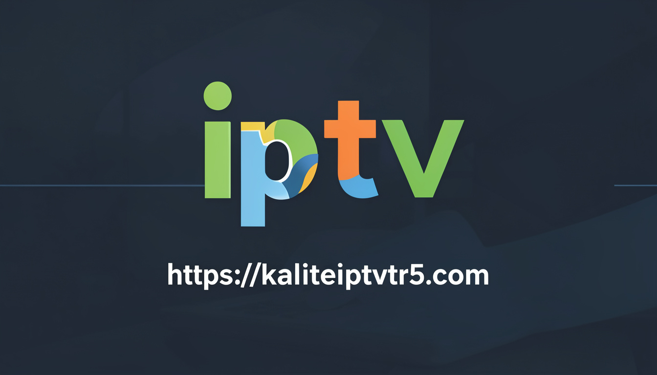 iptv https://kaliteiptvtr5.com